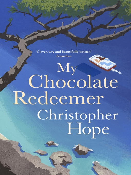 Title details for My Chocolate Redeemer by Christopher Hope - Available